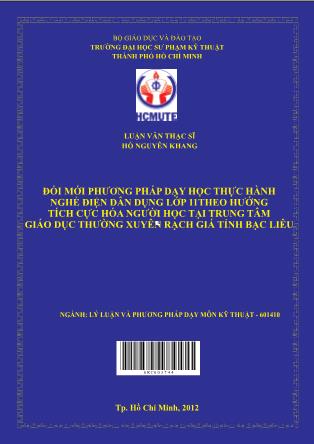 Luận văn Đổi mới phương pháp dạy học thực hành nghề Điện dân dụng lớp 11 theo hướng tích cực hóa người học tại Trung tâm GDTX Giá Rai – Bạc Liêu (Phần 1)