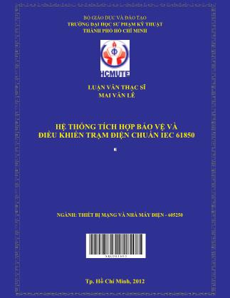 Luận văn Hệ thống tích hợp bảo vệ và điều khiển trạm điện chuẩn IEC 61850 (Phần 1)