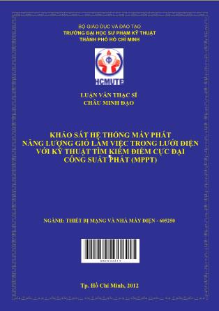 Luận văn Khảo sát hệ thống máy phát năng lượng gió làm việc trong lưới điện với kỹ thuật tìm kiếm điểm cực đại công suất phát (MPPT) (Phần 1)