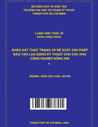 Luận văn Khảo sát thực trạng và đề xuất giải pháp đào tạo lao động kỹ thuật cho các khu công nghiệp Đồng Nai (Phần 1)