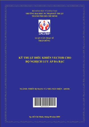 Luận văn Kỹ thuật điều khiển vector cho bộ nghịch lưu áp đa bậc (Phần 1)