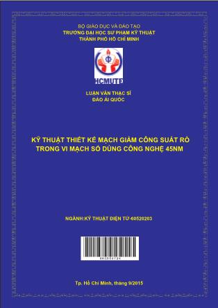 Luận văn Kỹ thuật thiết kế mạch giảm công suất rò trong vi mạch số dùng công nghệ 45nm (Phần 1)