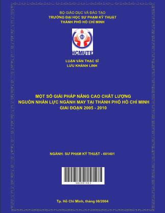 Luận văn Một số giải pháp nâng cao chất lượng nguồn nhân lực ngành may tại thành phố Hồ Chí Minh giai đoạn 2005 - 2010 (Phần 1)