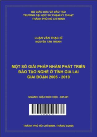 Luận văn Một số giải pháp nhằm phát triển đào tạo nghề ở tỉnh Gia Lai giai đoạn 2005-2010 (Phần 1)