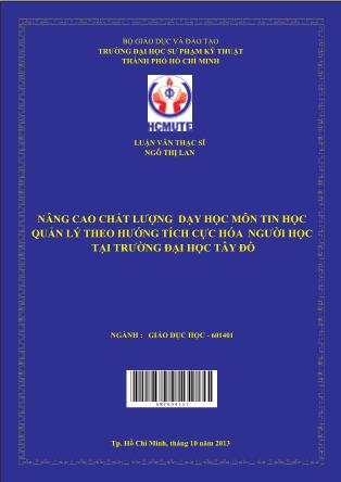 Luận văn Nâng cao chất lượng dạy học môn Tin học quản lý theo hướng tích cực hoá người học, tại Trường Đại học Tây Đô (Phần 1)
