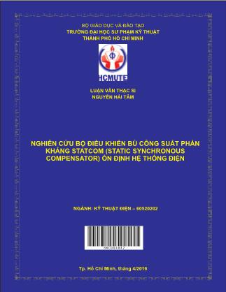 Luận văn Nghiên cứu bộ điều khiển bù công suất phản kháng Statcom (Static Synchronous Compensator) ổn định hệ thống điện (Phần 1)