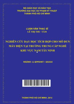 Luận văn Nghiên cứu dạy học tích hợp cho mô đun máy điện tại trường Trung cấp nghề khu vực Nam Tây Ninh (Phần 1)