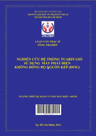 Luận văn Nghiên cứu hệ thống tuabin gió sử dụng máy phát điện không đồng bộ nguồn kép (DFIG) (Phần 1)