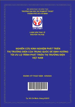 Luận văn Nghiên cứu kinh nghiệm phát triển thị trường điện của Trung Quốc để định hướng tối ưu lộ trình phát triển thị trường điện Việt Nam (Phần 1)