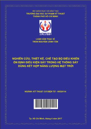 Luận văn Nghiên cứu, thiết kế, chế tạo bộ điều khiển ổn định điều kiện sấy trong hệ thống sấy dùng kết hợp năng lượng mặt trời (Phần 1)