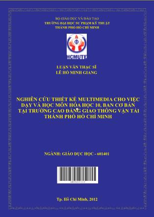 Luận văn Nghiên cứu thiết kế multimedia cho việc dạy và học môn Hóa 10, ban cơ bản tại trường Cao đẳng Giao thông vận tải Tp.Hồ Chí Minh (Phần 1)