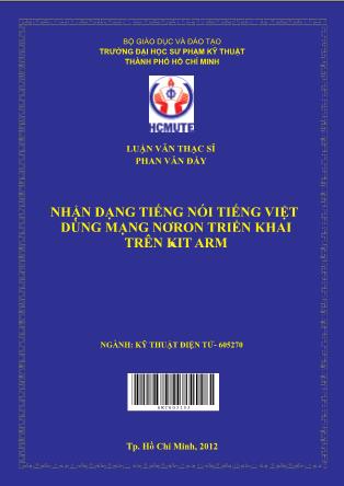 Luận văn Nhận dạng tiếng nói tiếng Việt dùng mạng nơron triển khai trên Kit ARM (Phần 1)