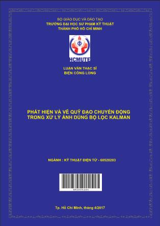 Luận văn Phát hiện và vẽ quỹ đạo chuyển ðộng trong xử lý ảnh dùng bộ lọc Kalman (Phần 1)