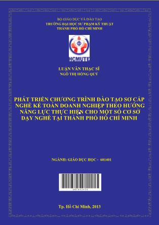 Luận văn Phát triển chương trình đào tạo sơ cấp nghề kế toán doanh nghiệp theo hướng năng lực thực hiện cho một số cơ sở dạy nghề tại thành phố Hồ Chí Minh (Phần 1)