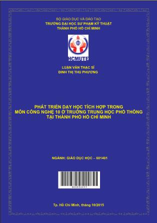 Luận văn Phát triển dạy học tích hợp trong môn Công nghệ 10 ở trường Trung học phổ thông tại thành phố Hồ Chí Minh (Phần 1)