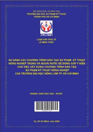 Luận văn So sánh các chương đào tạo sư phạm kỹ thuật nông nghiệp trong và ngoài nước để đóng góp ý kiến cho việc xây dựng chương trình đào tạo sư phạm kỹ thuật nông nghiệp của Trường Đại học Nông Lâm Tp.HCM (Phần 1)