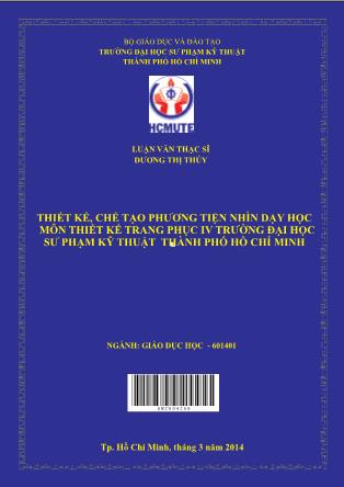 Luận văn Thiết kế, chế tạo phương tiện nhìn dạy học môn thiết kế trang phục IV trường Đại học Sư phạm Kỹ thuật thành phố Hồ Chí Minh (Phần 1)