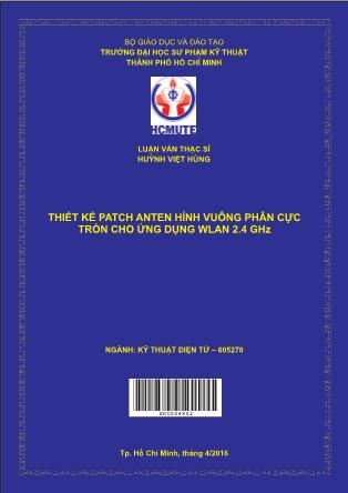 Luận văn Thiết kế patch anten hình vuông phân cực tròn cho ứng dụng WLAN 2.4 GHz (Phần 1)