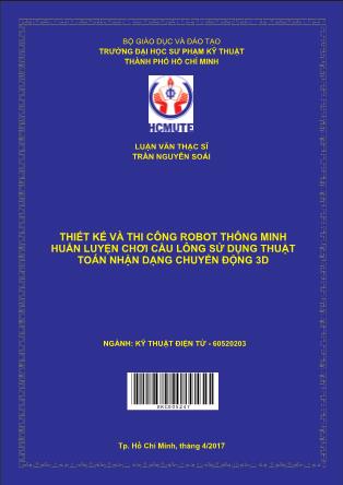 Luận văn Thiết kế và thi công robot thông minh huấn luyện chơi cầu lông sử dụng thuật toán nhận dạng chuyển động 3D (Phần 1)