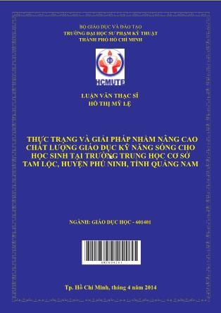 Luận văn Thực trạng và giải pháp nhằm nâng cao chất lượng giáo dục kỹ năng sống cho học sinh tại trường Trung học cơ sở Tam Lộc, huyện Phú Ninh, tỉnh Quảng Nam (Phần 1)