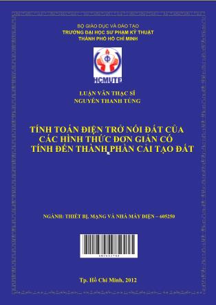 Luận văn Tính toán điện trở nối đất của các hình thức đơn giản có tính đến thành phần cải tạo đất (Phần 1)
