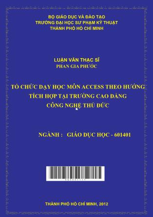 Luận văn Tổ chức dạy học môn Access theo hướng tích hợp tại trường Cao đẳng công nghệ Thủ Đức (Phần 1)