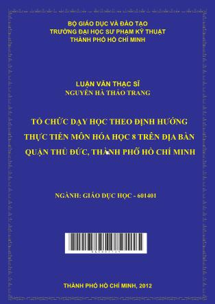 Luận văn Tổ chức dạy học theo định hướng thực tiễn môn hóa học 8 trên địa bàn quận Thủ Đức, Thành phố Hồ Chí Minh (Phần 1)