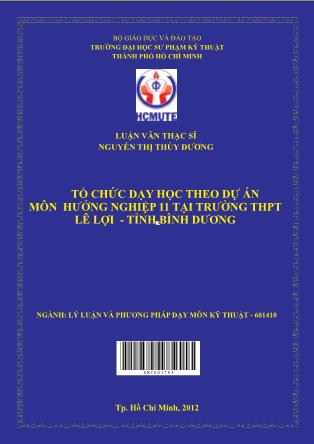 Luận văn Tổ chức dạy học theo dự án môn Hƣớng nghiệp 11 tại trường THPT Lê Lợi – Bình Dương (Phần 1)