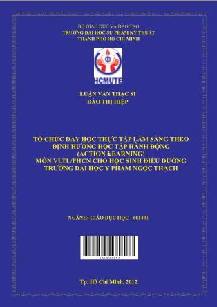 Luận văn Tổ chức dạy học thực tập lâm sàng theo định hướng học tập hành động (Action learning) môn VLTL/PHCN cho học sinh điều dưỡng trường Đại học Y Phạm Ngọc Thạch (Phần 1)