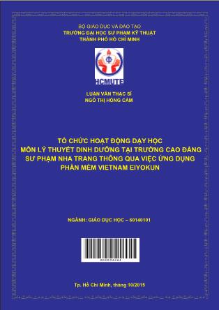 Luận văn Tổ chức hoạt động dạy học môn lý thuyết dinh dưỡng tại trường Cao đẳng Sư phạm Nha Trang thông qua việc ứng dụng phần mềm Vietnam Eiyokun (Phần 1)