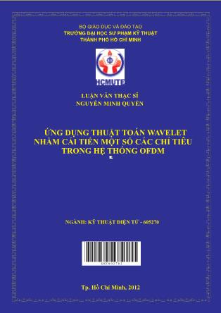 Luận văn Ứng dụng thuật toán Wavelet nhằm cải tiến một số các chỉ tiêu trong hệ thống OFDM (Phần 1)