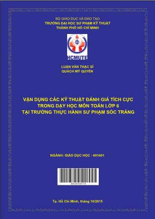 Luận văn Vận dụng các kỹ thuật đánh giá tích cực trong dạy học môn toán lớp 6 tại trường Thực hành Sư phạm Sóc Trăng (Phần 1)