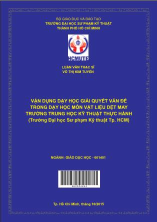 Luận văn Vận dụng dạy học giải quyết vấn đề trong dạy học môn Vật liệu Dệt May ở Trường Trung học Kỹ thuật Thực hành (Phần 1)