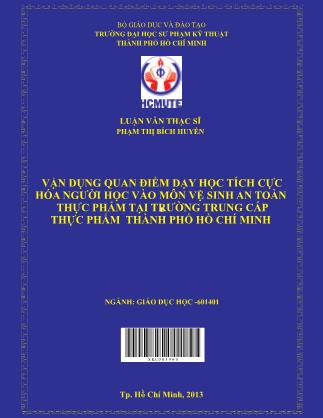 Luận văn Vận dụng quan điểm dạy học tích cực hóa người học vào môn vệ sinh an toàn thực phẩm tại trường Trung cấp Tổng hợp TP. HCM (Phần 1)