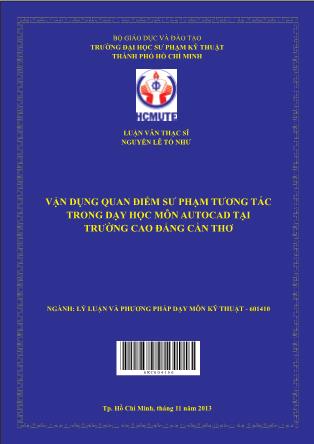 Luận văn Vận dụng Quan điểm sư phạm tương tác trong dạy học môn Autocad tại trường Cao đẳng Cần Thơ (Phần 1)