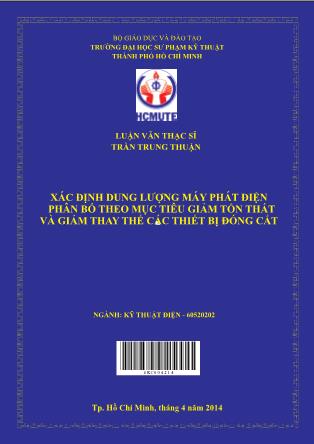Luận văn Xác định dung lượng máy phát điện phân bố theo mục tiêu giảm tổn thất và giảm thay thế các thiết bị đóng cắt (Phần 1)