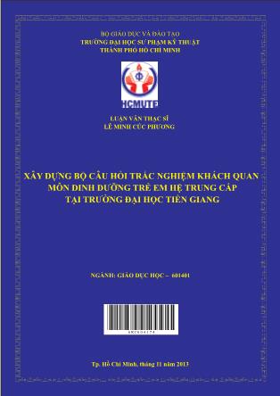 Luận văn Xây dựng bộ câu hỏi trắc nghiệm khách quan môn Dinh dưỡng trẻ em hệ Trung cấp tại trường Đại học Tiền Giang (Phần 1)