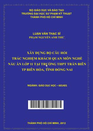 Luận văn Xây dựng bộ câu hỏi trắc nghiệm khách quan môn Nghề Nấu ăn lớp 11 tại trường THPT Trấn Biên, thành phố Biên Hòa, tỉnh Đồng Nai (Phần 1)