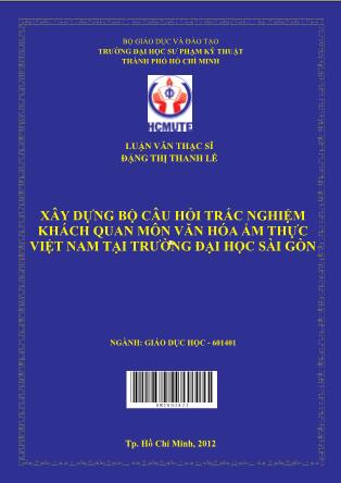 Luận văn Xây dựng bộ câu hỏi trắc nghiệm khách quan môn văn hóa ẩm thực Việt Nam tại trường Đại học Sài Gòn (Phần 1)