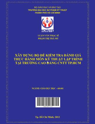 Luận văn Xây dựng bộ đề kiểm tra đánh giá thực hành môn kỹ thuật lập trình tại trường Cao đẳng Công nghệ thông tin thành phố Hồ Chí Minh (Phần 1)