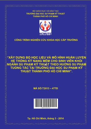 Luận văn Xây dựng bộ học liệu và mô hình huấn luyện hệ thống kỹ năng mềm cho sinh viên khối ngành sư phạm kỹ thuật theo hướng sư phạm tương tác tại trường Đại học Sư phạm Kỹ thuật thành phố Hồ Chí Minh (Phần 1)