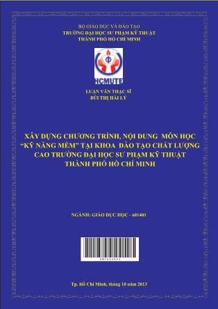 Luận văn Xây dựng chương trình, nội dung môn học “Kỹ năng mềm” tại khoa Đào tạo Chất lượng cao (CLC) - Trường ĐH Sư Phạm Kỹ Thuật TP.HCM (Phần 1)
