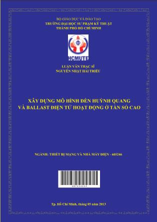 Luận văn Xây dựng mô hình đèn huỳnh quang và ballast điện tử hoạt động ở tần số cao (Phần 1)