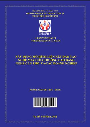 Luận văn Xây dựng mô hình liên kết đào tạo nghề may giữa trường Cao đẳng nghề Cần Thơ và các doanh nghiệp (Phần 1)