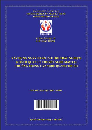 Luận văn Xây dựng ngân hàng câu hỏi trắc nghiệm khách quan lý thuyết nghề may tại trường Trung cấp nghề Quang Trung (Phần 1)