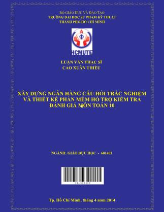 Luận văn Xây dựng ngân hàng câu hỏi trắc nghiệm và thiết kế phần mềm hổ trợ kiểm tra đánh giá môn toán 10 (Phần 1)