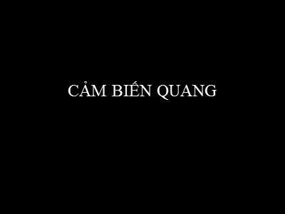 Bài giảng Cảm biến quang