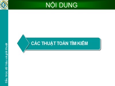 Bài giảng Cấu trúc dữ liệu và giải thuật: Các thuật toán tìm kiếm