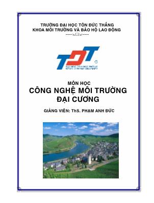 Bài giảng Công nghệ môi trường đại cương - ThS. Phạm Anh Đức