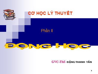 Bài giảng Động học - Chương V: Động học điểm - Đặng Thanh Tân